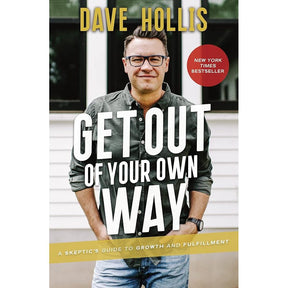 Get Out of Your Own Way: A Skeptic’s Guide to Growth and Fulfillment