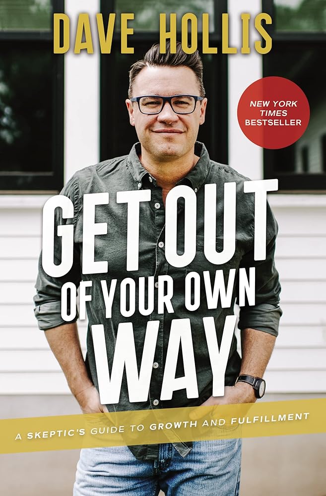 Get Out of Your Own Way: A Skeptic’s Guide to Growth and Fulfillment.