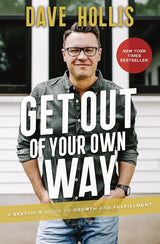 Get Out of Your Own Way: A Skeptic’s Guide to Growth and Fulfillment.