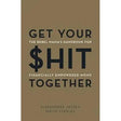 Get Your $hit Together: The Rebel Mama's Handbook for Financially Empowered Moms by Aleks Jassem, Nikita Stanley