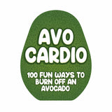 Gift Republic AVO-Cardio - 100 Fun Ways to Burn Off an Avocado Gift Republic
