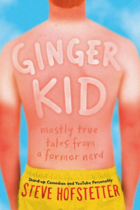 Ginger Kid: Mostly True Tales from a Former Nerd.