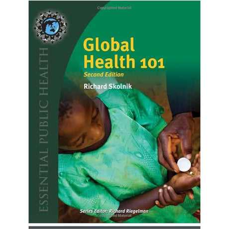 Global Health 101 (Essential Public Health) Richard Skolnik