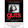 Guts: The Endless Follies and Tiny Triumphs of a Giant Disaster by Kristen Johnston