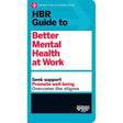 HBR Guide to Better Mental Health at Work (HBR Guide Series).