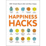 Happiness Hacks: 300+ Simple Ways to Get―and Stay―Happy (Life Hacks Series)