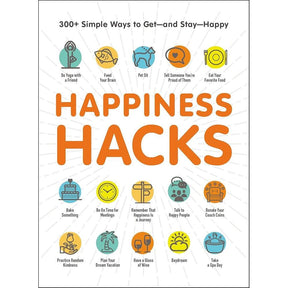 Happiness Hacks: 300+ Simple Ways to Get―and Stay―Happy (Life Hacks Series)