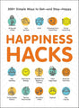 Happiness Hacks: 300+ Simple Ways to Get―and Stay―Happy (Life Hacks Series).