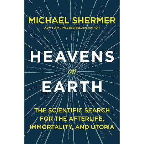 Heavens on Earth: The Scientific Search for the Afterlife, Immortality, and Utopia.