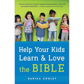 Help Your Kids Learn and Love the Bible by Danika Cooley