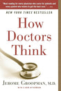 How Doctors Think.