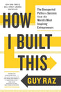 How I Built This: The Unexpected Paths to Success from the World's Most Inspiring Entrepreneurs.