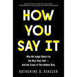 How You Say It: Why We Judge Others by the Katherine D. Kinzler