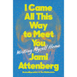 I Came All This Way to Meet You: Writing Myself.
