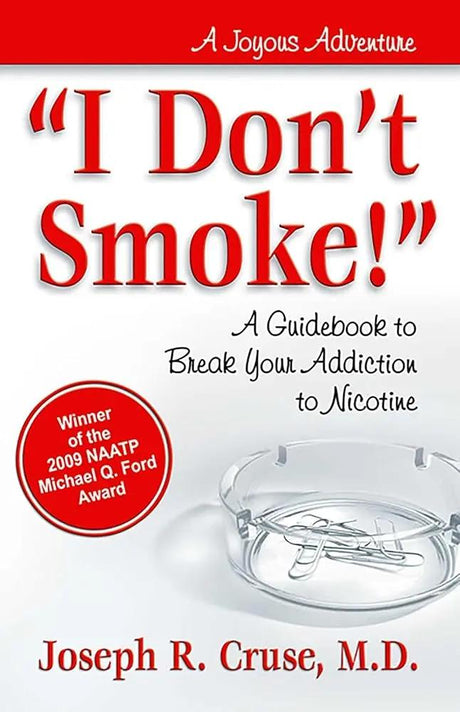 I Don't Smoke!: A Guidebook to Break Your Addiction to Nicotine (Joyous Adventures) by Dr. Joseph Cruse MD