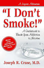 I Don't Smoke!: A Guidebook to Break Your Addiction to Nicotine (Joyous Adventures) by Dr. Joseph Cruse MD