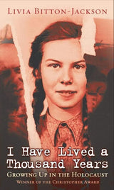 I Have Lived A Thousand Years: Growing Up In The Holocaust by Livia Bitton-Jackson