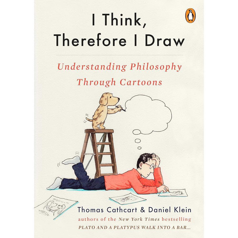 I Think, Therefore I Draw: Understanding Philosophy Through Cartoons