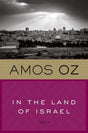 In The Land Of Israel (Harvest in Translation) by Amos Oz