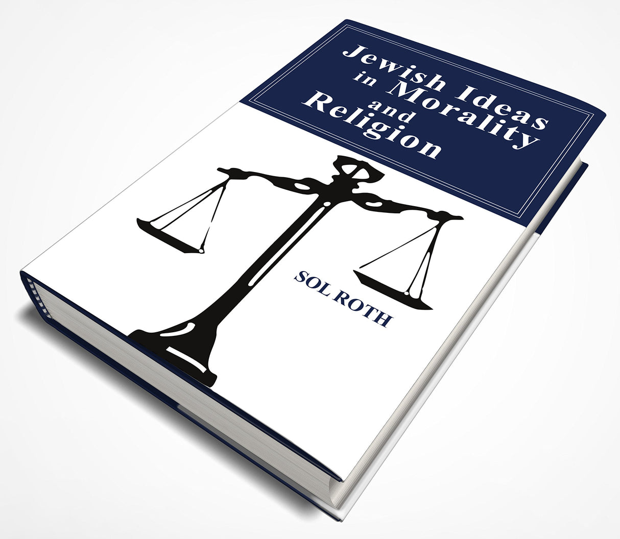 Jewish Ideas in Morality and Religion by Sol Roth