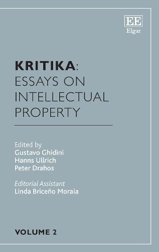 Kritika: Essays on Intellectual Property: Volume 2 by Gustavo Ghidini, Hanns Ullrich, Peter Drahos