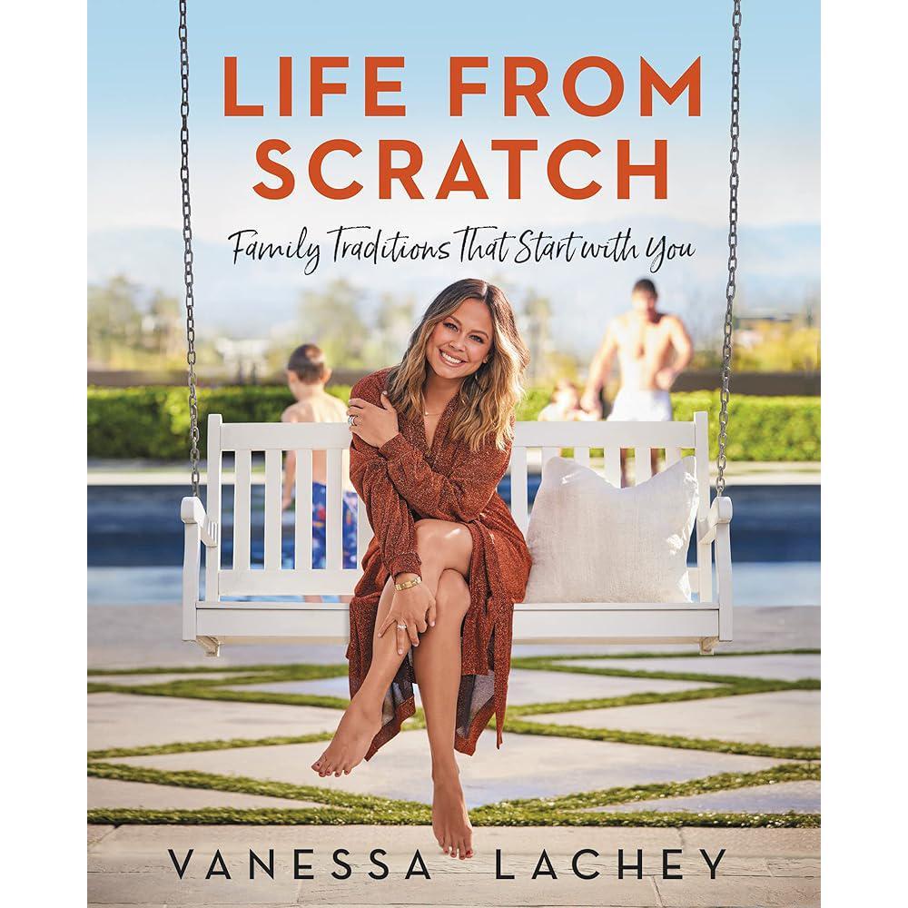Life from Scratch: Family Traditions That Start with You – An Uplifting Motherhood Guide with Recipes, Date Night Ideas, and Perfectly Imperfect Living
