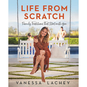 Life from Scratch: Family Traditions That Start with You – An Uplifting Motherhood Guide with Recipes, Date Night Ideas, and Perfectly Imperfect Living