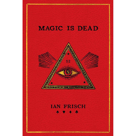 Magic Is Dead: My Journey into the World's Most Secretive Ian Frisch