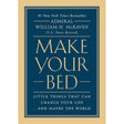 Make Your Bed: Little Things That Can Change Your Life...And