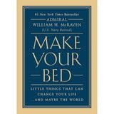 Make Your Bed: Little Things That Can Change Your Life...And