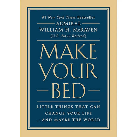 Make Your Bed: Little Things That Can Change Your Life...And