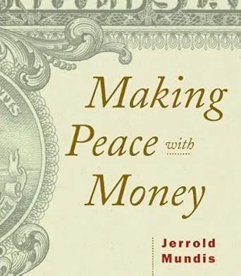 Making Peace With Money by Jerrold Mundis