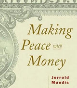 Making Peace With Money by Jerrold Mundis