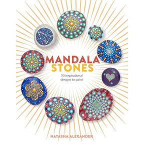 Mandala STones: 50 Inspirational Designs to Paint By Natasha Alexander