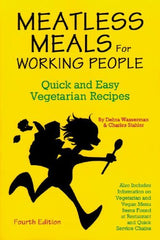Meatless Meals For Working People: Quick And Easy Vegetarian Recipes by Debra Wasserman, Charles Stahler