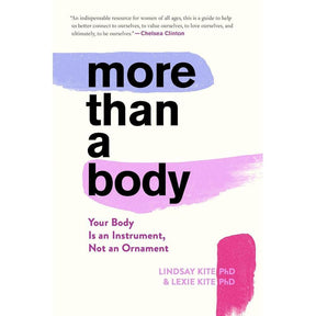 More Than A Body: Your Body Is an Instrument, Not an Ornament