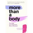 More Than A Body: Your Body Is an Instrument, Not.