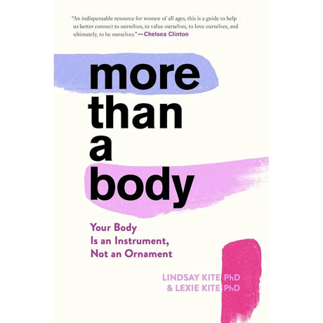 More Than A Body: Your Body Is an Instrument, Not.