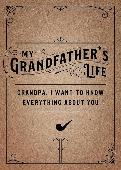 My Grandfather's Life - Second Edition: Grandpa, I Want to Know Everything About You (Volume 37) (Creative Keepsakes, 37) by Editors of Chartwell Books