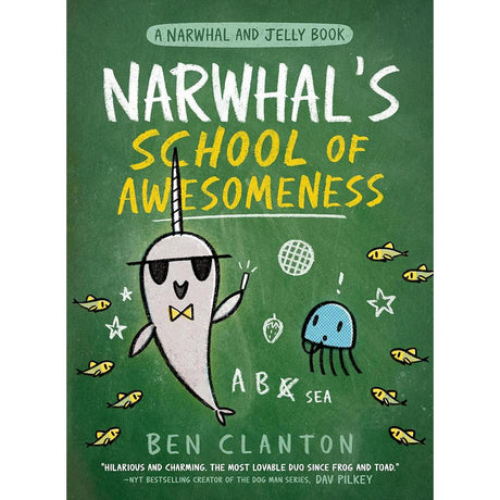 Narwhal's School of Awesomeness (A Narwhal and Jelly Book #6) Ben Clanton