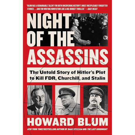 Night of the Assassins: The Untold Story of Hitler's Plot to Kill FDR, Churchill, and Stalin