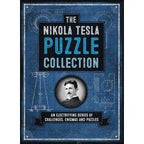 Nikola Tesla Puzzle Collection, an Electrifying Series of Challenges, Enigmas, & Puzzles by Richard Wolfrik Galland