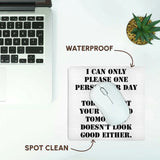 Novelty Mouse Pad - "I Can Only Please One Person per Day Today is Not Your Day" 3dRose
