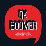 OK Boomer: A Survival Guide for the Misunderstood Millennial by Summersdale