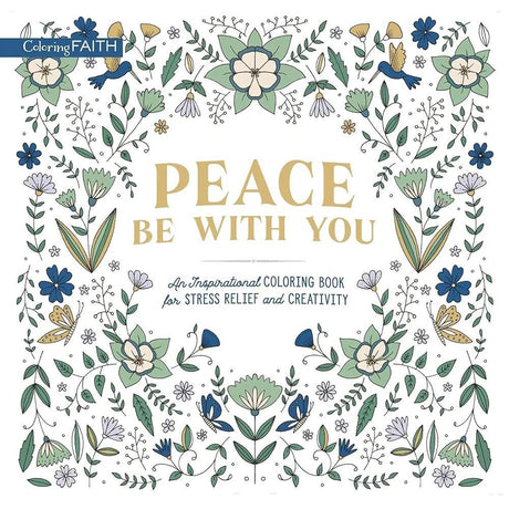 Peace Be with You: An Inspirational Coloring Book for Stress Relief and Creativity (Coloring Faith) by Zondervan