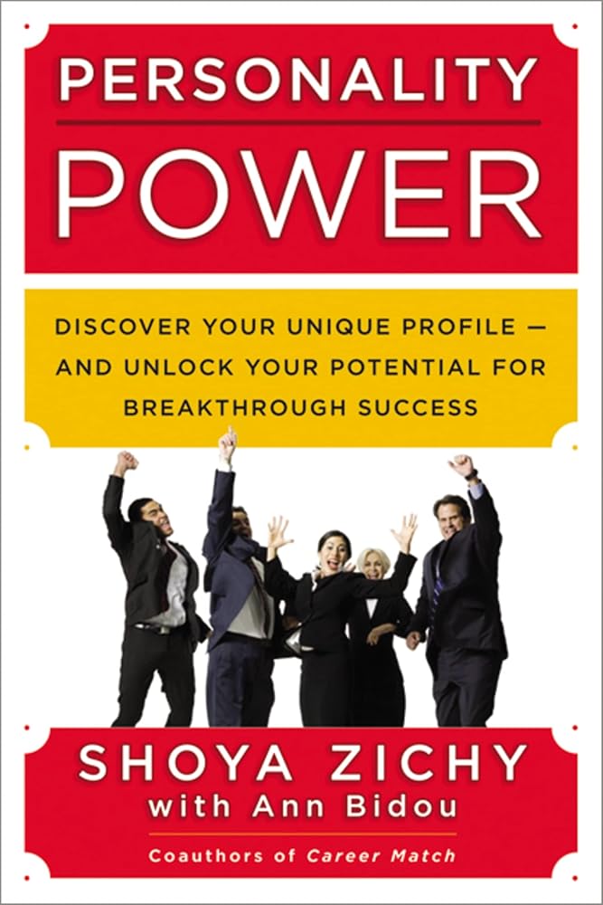Personality Power: Discover Your Unique Profile--and Unlock Your Potential for Shoya Zichy, Ann Bidou