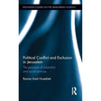 Political Conflict and Exclusion in Jerusalem: The Provision of Education and Social Services (Routledge Studies on the Arab-Israeli Conflict) by Rawan Nuseibeh
