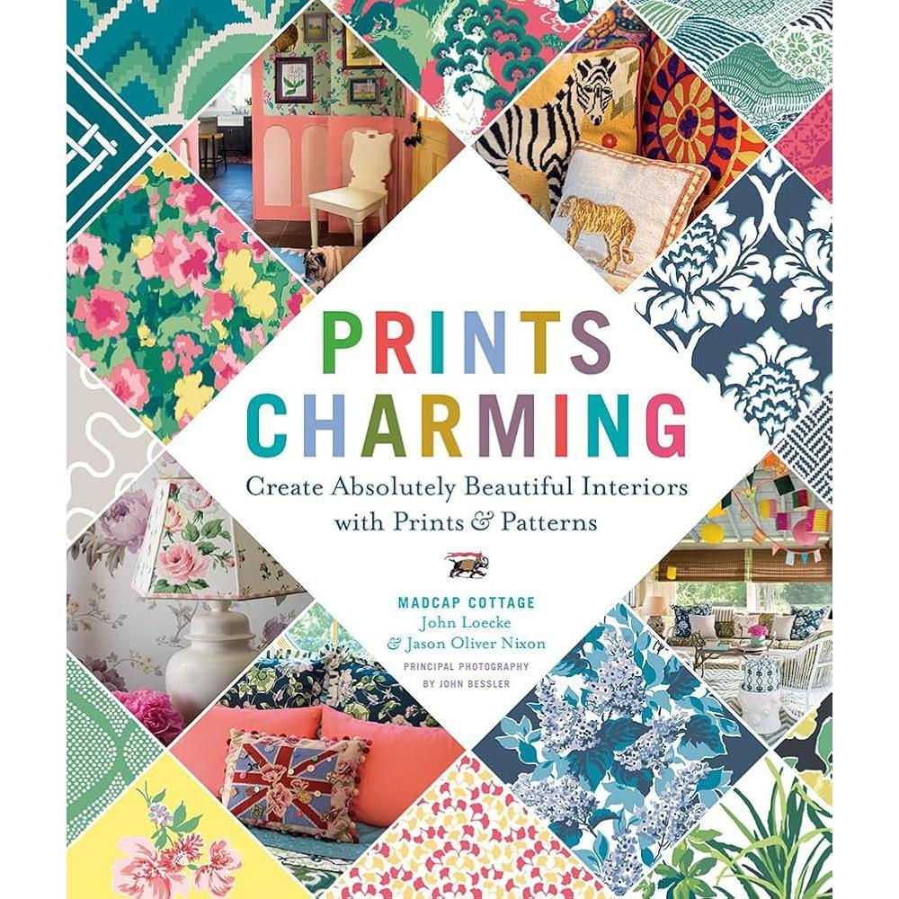 Prints Charming by Madcap Cottage: Create Absolutely Beautiful Interiors with Prints & Patterns