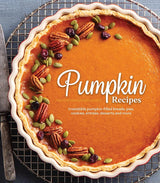 Pumpkin Recipes: Irresistible Pumpkin-Filled Breads, Pies, Cookies, Entrées, Desserts and More Publications International Ltd.