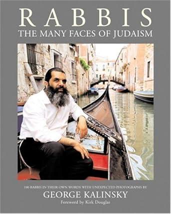 Rabbis: The Many Faces of Judaism George Kalinsky, Milton Glaser, Kirk Douglas